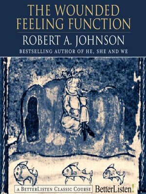 cover image of The Wounded Feeling Function with Robert Johnson